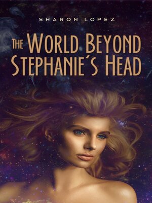 cover image of The World Beyond Stephanie's Head
